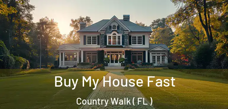  Buy My House Fast Country Walk ( FL )