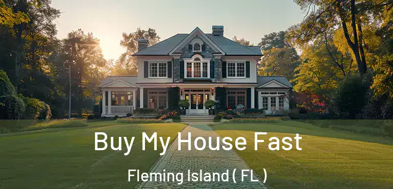  Buy My House Fast Fleming Island ( FL )