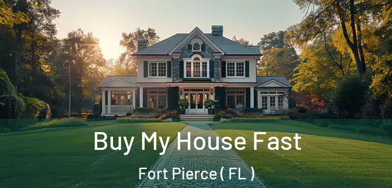  Buy My House Fast Fort Pierce ( FL )