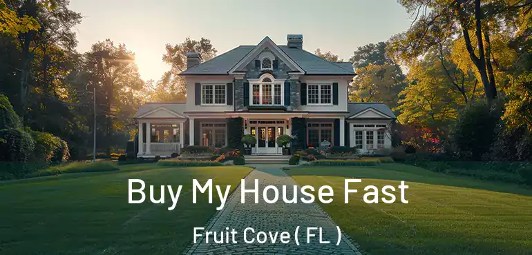  Buy My House Fast Fruit Cove ( FL )