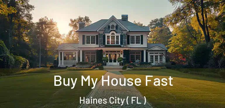  Buy My House Fast Haines City ( FL )