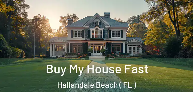  Buy My House Fast Hallandale Beach ( FL )