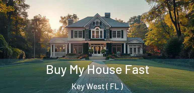  Buy My House Fast Key West ( FL )