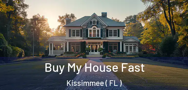  Buy My House Fast Kissimmee ( FL )