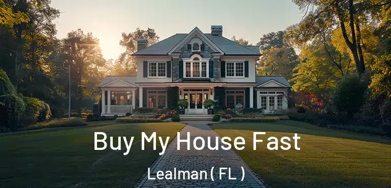  Buy My House Fast Lealman ( FL )