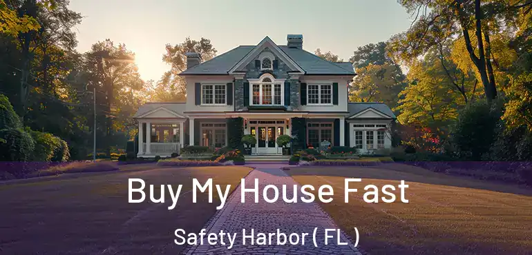  Buy My House Fast Safety Harbor ( FL )