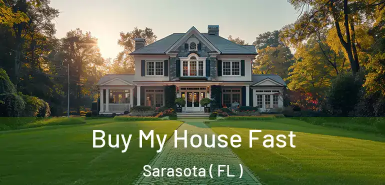  Buy My House Fast Sarasota ( FL )