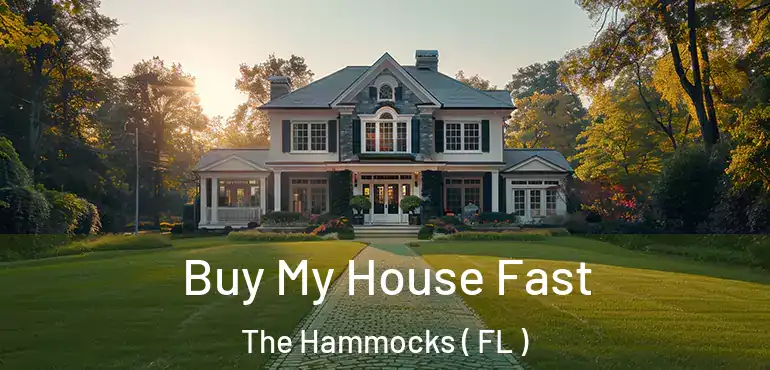  Buy My House Fast The Hammocks ( FL )