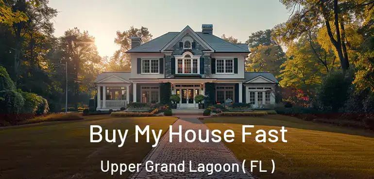  Buy My House Fast Upper Grand Lagoon ( FL )