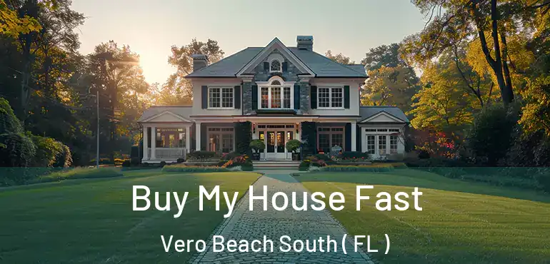  Buy My House Fast Vero Beach South ( FL )
