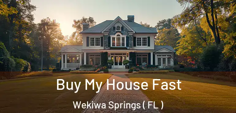  Buy My House Fast Wekiwa Springs ( FL )