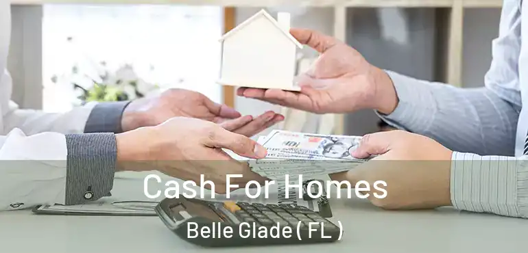  Cash For Homes Belle Glade ( FL )