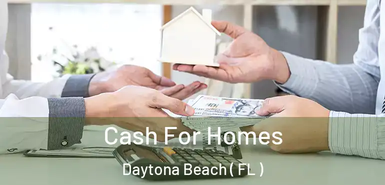  Cash For Homes Daytona Beach ( FL )