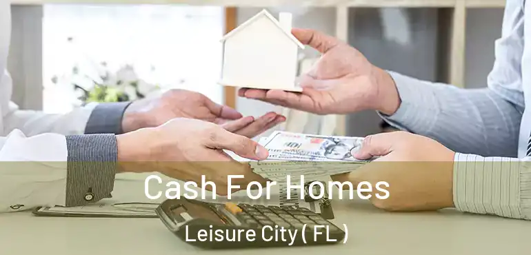  Cash For Homes Leisure City ( FL )