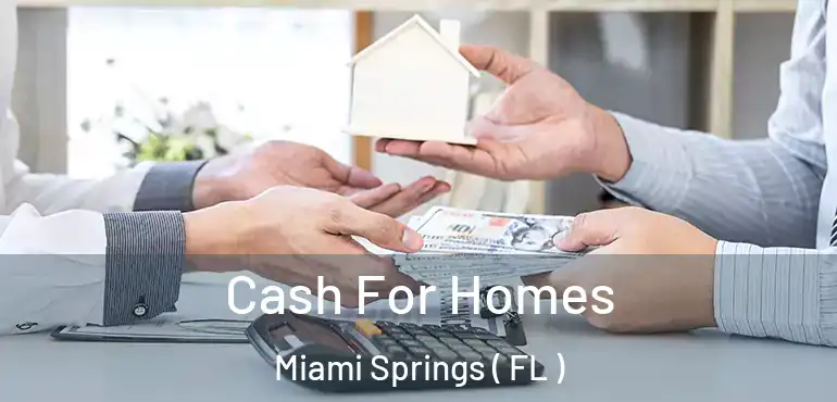  Cash For Homes Miami Springs ( FL )