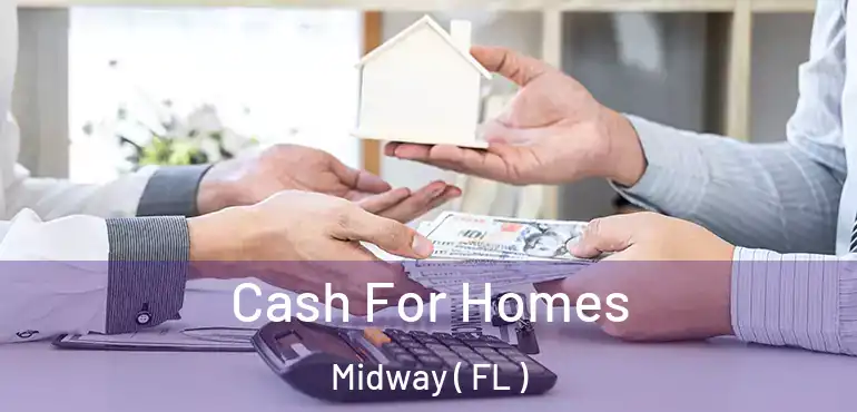  Cash For Homes Midway ( FL )