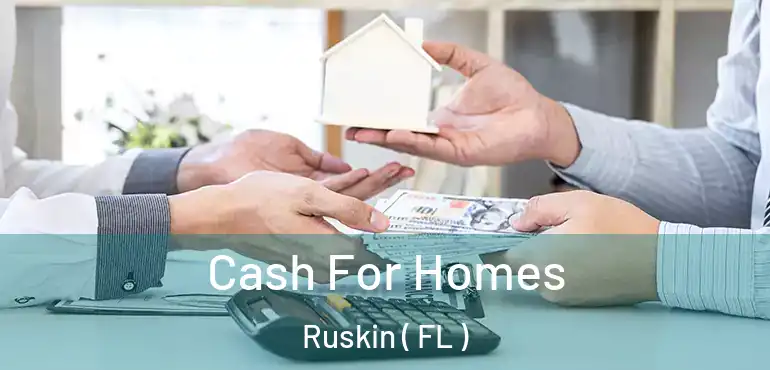  Cash For Homes Ruskin ( FL )