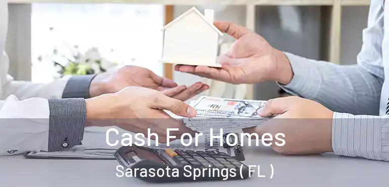  Cash For Homes Sarasota Springs ( FL )