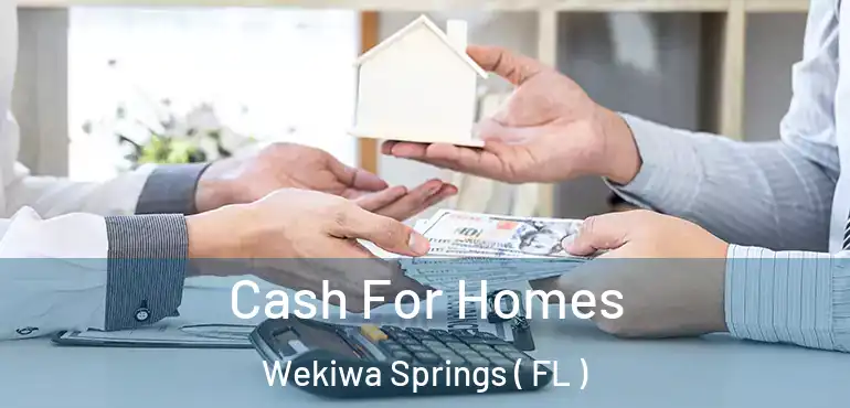  Cash For Homes Wekiwa Springs ( FL )