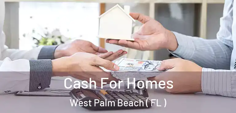  Cash For Homes West Palm Beach ( FL )