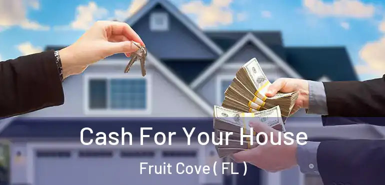  Cash For Your House Fruit Cove ( FL )