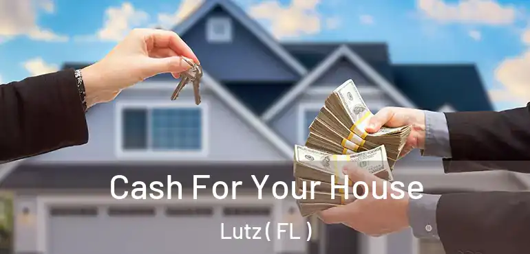  Cash For Your House Lutz ( FL )