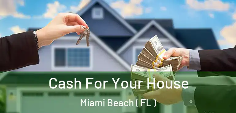  Cash For Your House Miami Beach ( FL )