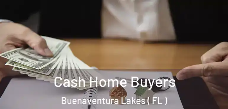  Cash Home Buyers Buenaventura Lakes ( FL )