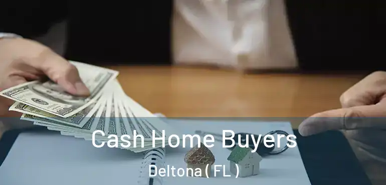  Cash Home Buyers Deltona ( FL )