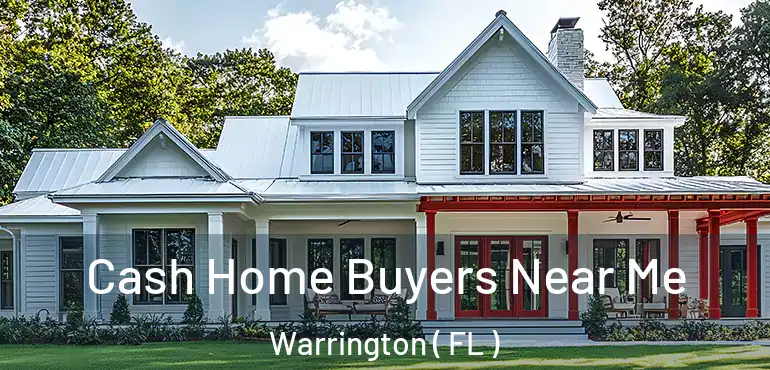  Cash Home Buyers Near Me Warrington ( FL )