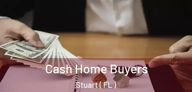  Cash Home Buyers Stuart ( FL )