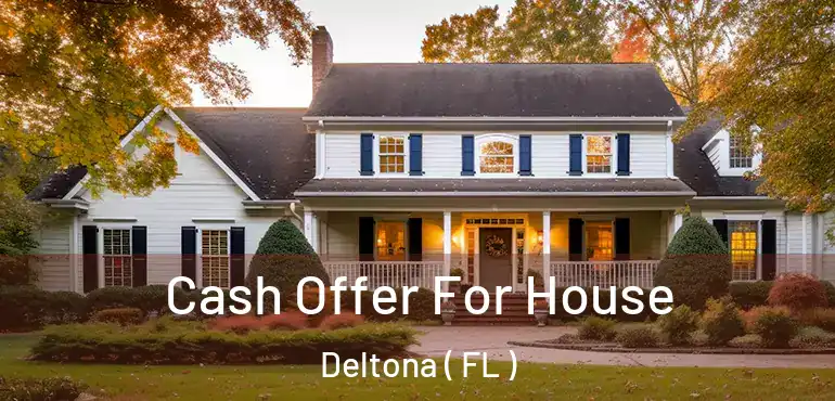  Cash Offer For House Deltona ( FL )