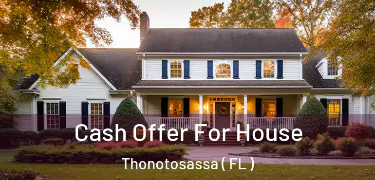  Cash Offer For House Thonotosassa ( FL )