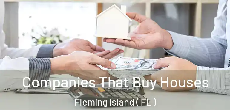  Companies That Buy Houses Fleming Island ( FL )
