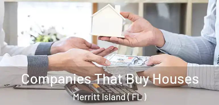  Companies That Buy Houses Merritt Island ( FL )