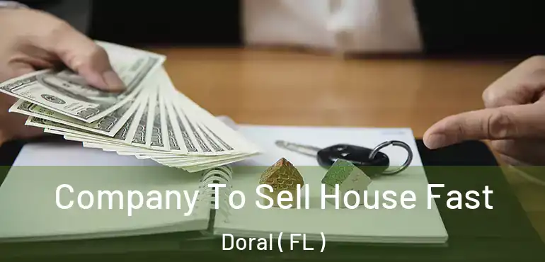  Company To Sell House Fast Doral ( FL )