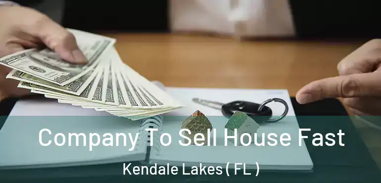  Company To Sell House Fast Kendale Lakes ( FL )