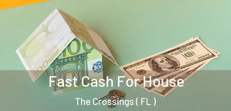  Fast Cash For House The Crossings ( FL )