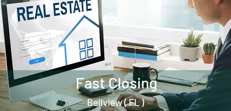  Fast Closing Bellview ( FL )
