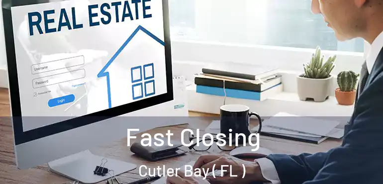  Fast Closing Cutler Bay ( FL )