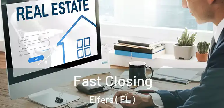  Fast Closing Elfers ( FL )