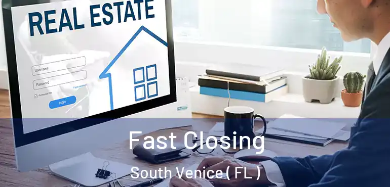  Fast Closing South Venice ( FL )