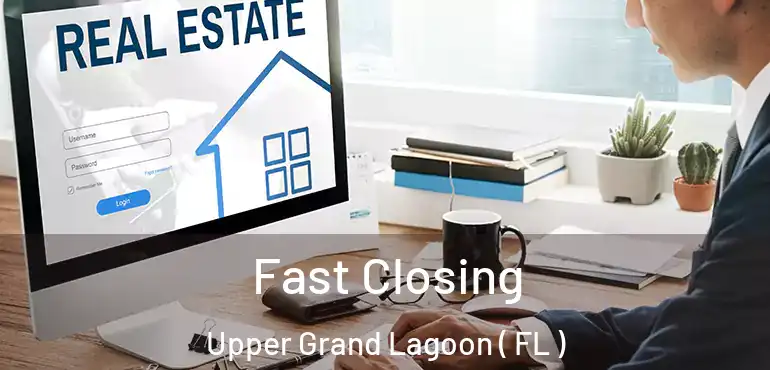  Fast Closing Upper Grand Lagoon ( FL )
