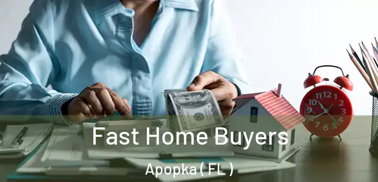  Fast Home Buyers Apopka ( FL )