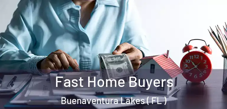  Fast Home Buyers Buenaventura Lakes ( FL )