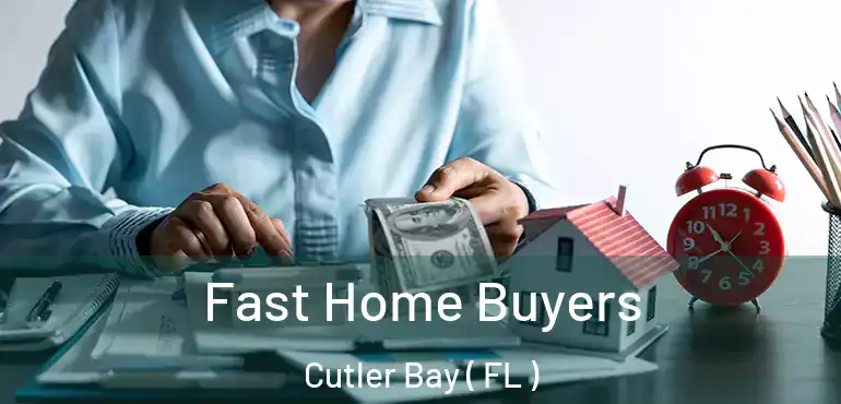  Fast Home Buyers Cutler Bay ( FL )