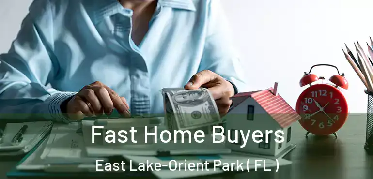  Fast Home Buyers East Lake-Orient Park ( FL )