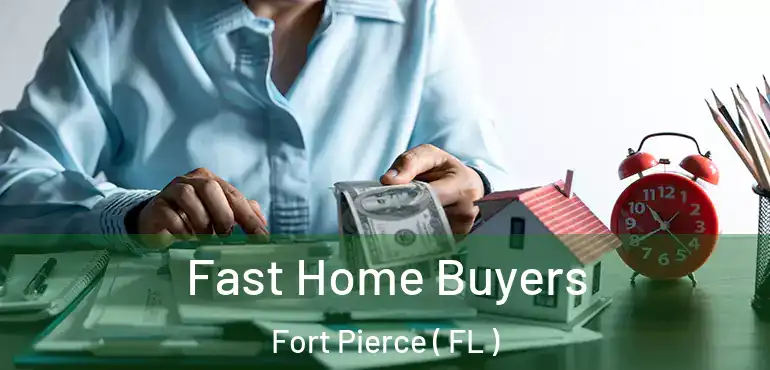  Fast Home Buyers Fort Pierce ( FL )