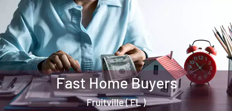  Fast Home Buyers Fruitville ( FL )