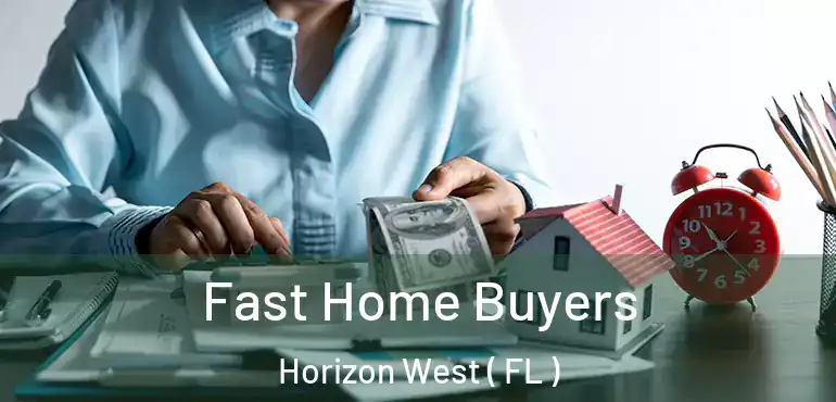  Fast Home Buyers Horizon West ( FL )